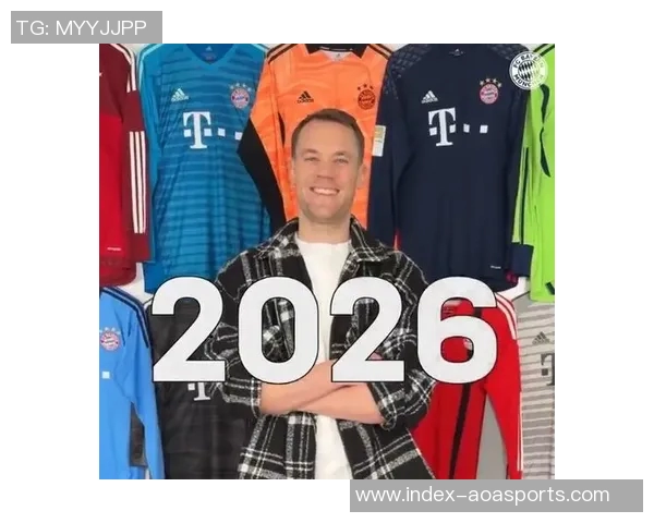 拜仁向39岁诺伊尔提供一年续约合同期待球员做出回应 拜仁向39岁诺伊尔提供一年续约合同期待球员做出回应